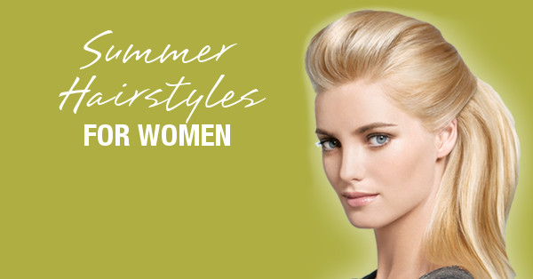 Summer Hairstyles And Haircuts For Women