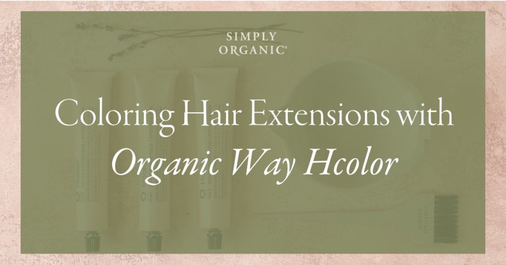 Coloring Hair Extensions with Organic Way Hcolor Blog Header