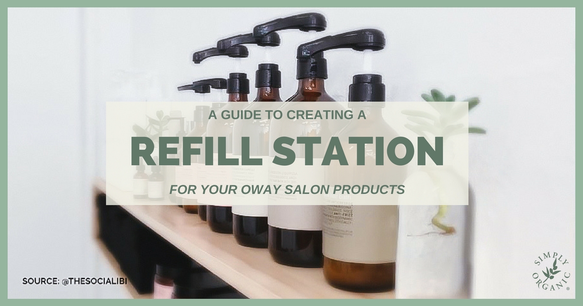 How To Create A Salon Refill Product Program | Simply Organic Beauty