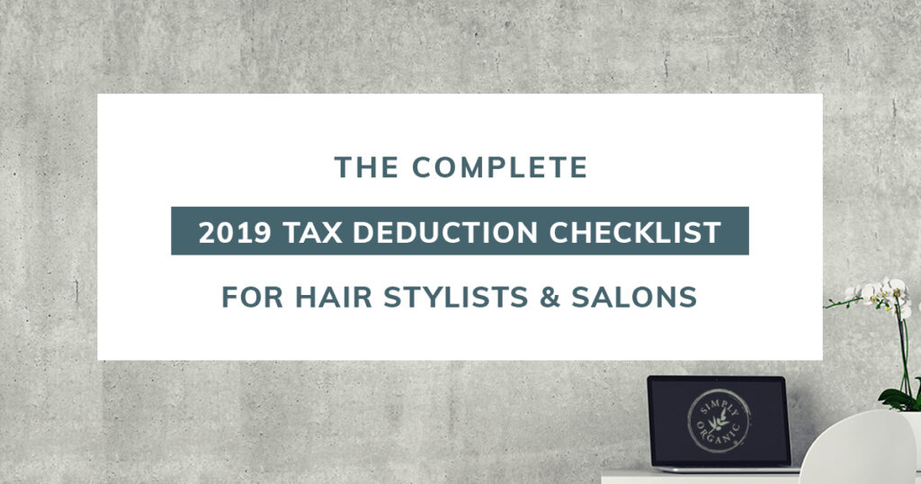 Hair Stylist + Salon 2019 Tax Deduction Checklist - Simply Organic Beauty