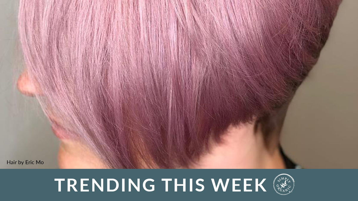 Trending Hair Colors This Week – Vol. 68 - Simply Organics